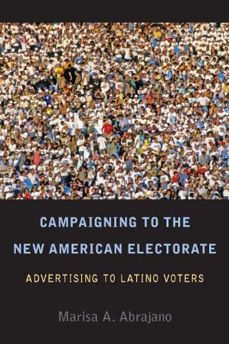 Campaigning to the New American Electorate Advertising to Latino Voters