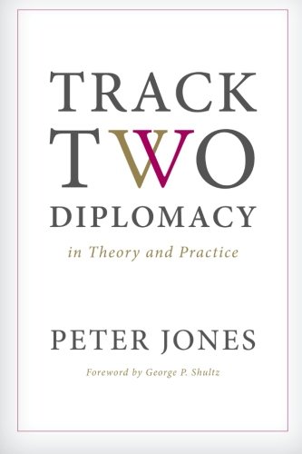 Track Two Diplomacy in Theory and Practice