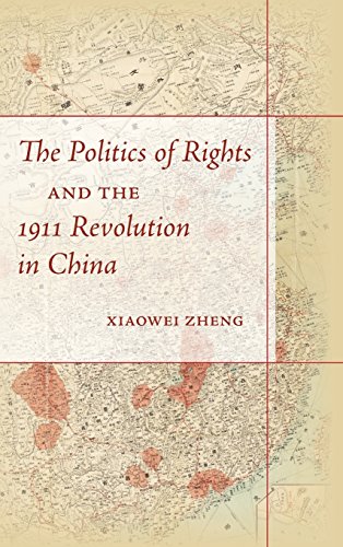 The Politics Of Rights And The 1911 Revolution In China