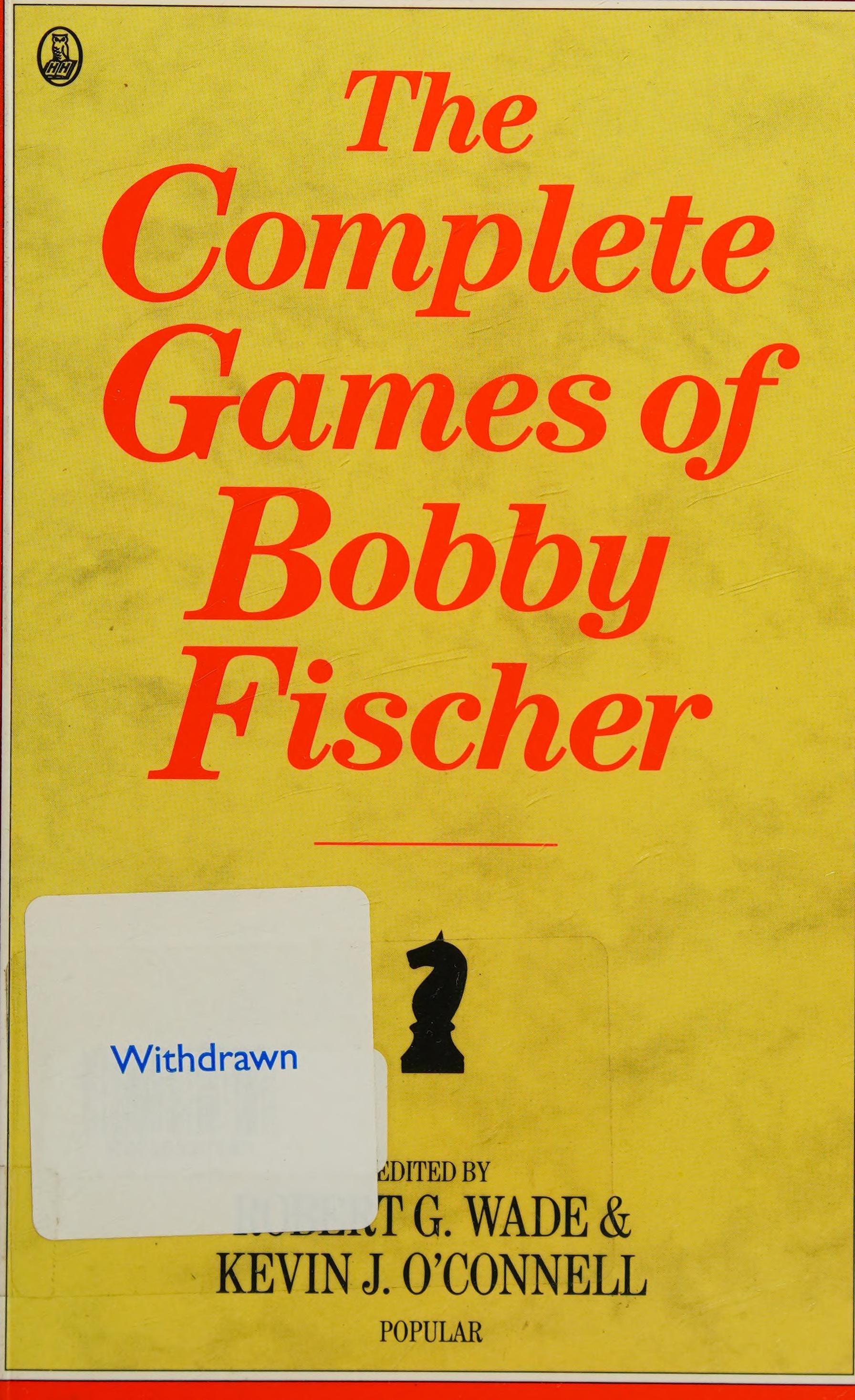 The Complete Games Of Bobby Fischer