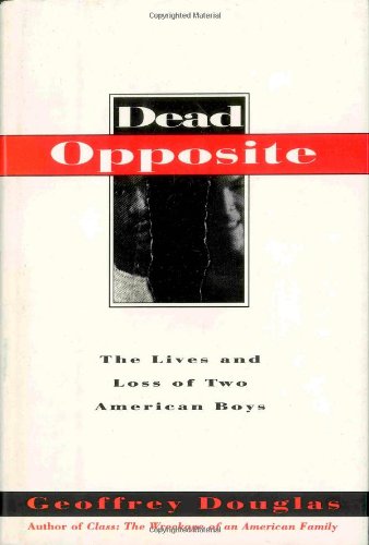 Dead Opposite: The Lives And Loss Of Two American Boys