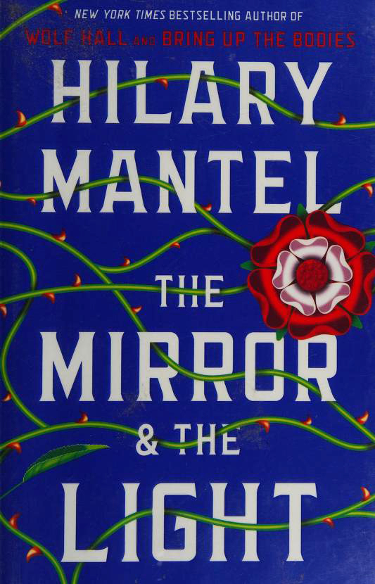 The Mirror & The Light by Hilary Mantel, ISBN 9780805096606