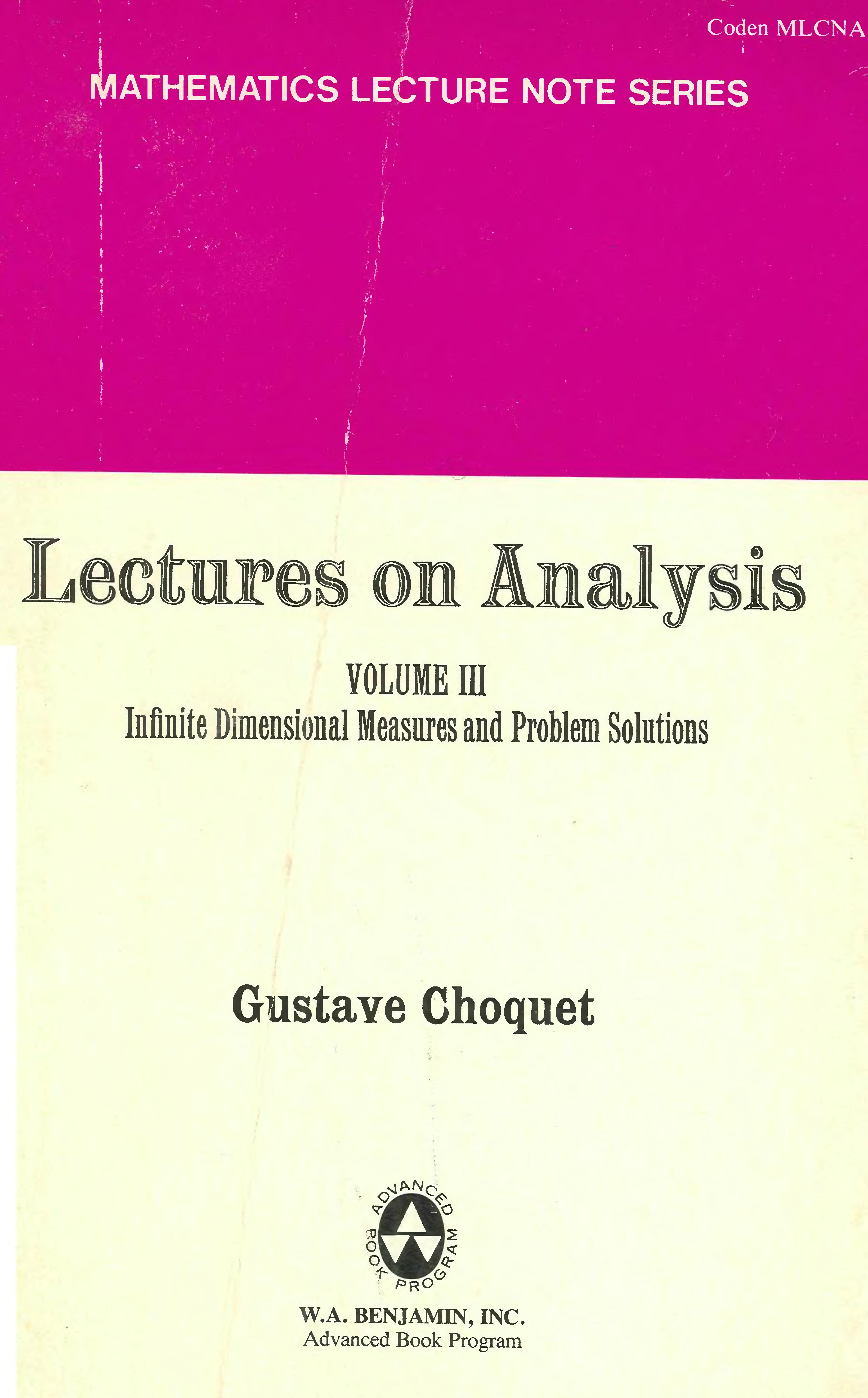 Lectures On Analysis. Volume Iii, Infinite Dimensional Measures And Problem Solutions