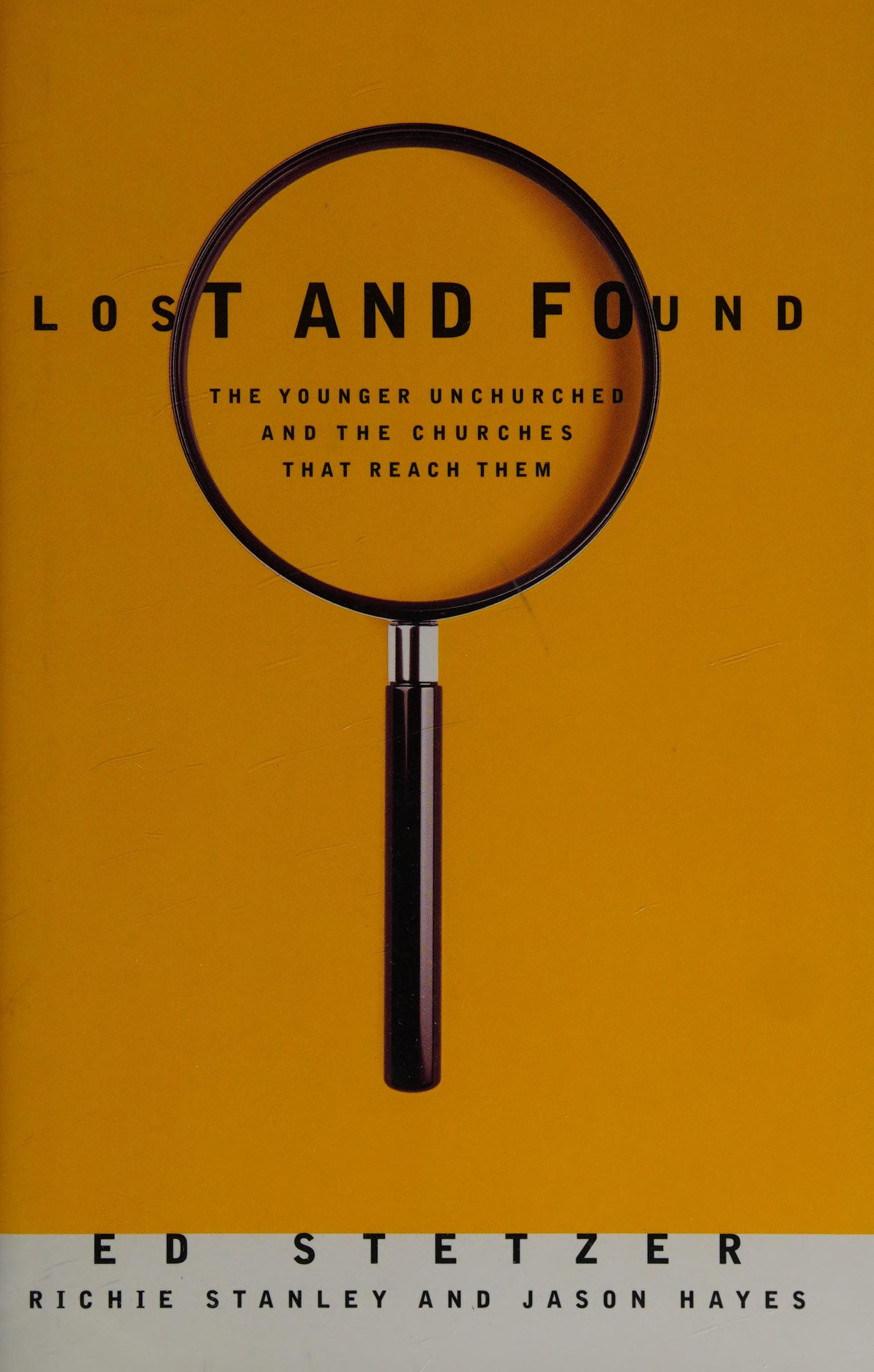 Lost And Found: The Younger Unchurched And The Churches That Reach Them
