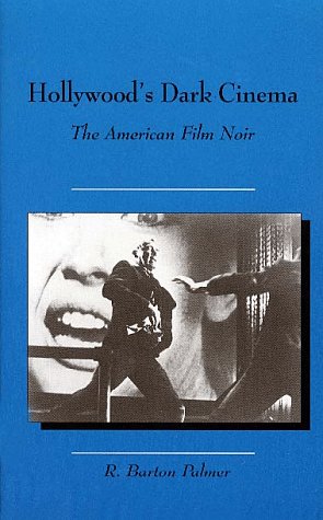 Hollywood'S Dark Cinema: The American Film Noir