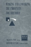 Making and Unmaking the Prospects for Rhetoric
