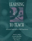 Learning To Teach: A Critical Approach To Field Experiences