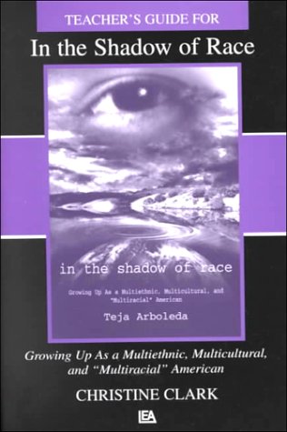 Teacher s Guide for In the Shadow of Race
