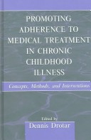 Promoting Adherence To Medical Treatment In Chronic Childhood Illness: Concepts, Methods, And Interventions