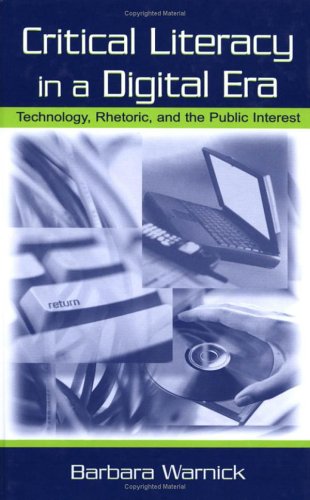 Critical Literacy In A Digital Era: Technology, Rhetoric, And The Public Interest