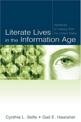Literate Lives In The Information Age: Narratives Of Literacy From The United States