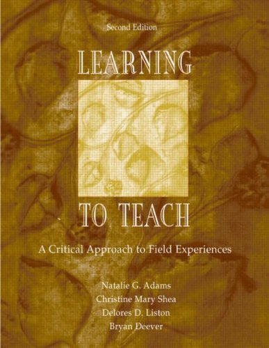 Learning To Teach: A Critical Approach To Field Experiences, Second Edition