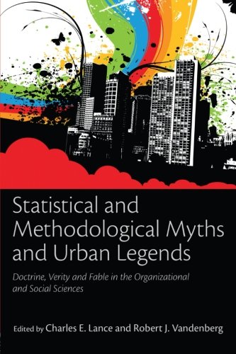 Statistical and Methodological Myths and Urban Legends