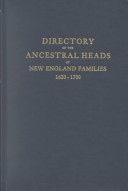 Directory Of The Ancestral Heads Of New England Families, 1620-1700