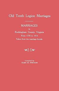 Marriages In Rockingham County, Virginia, From 1778 To 1816. Taken From The Marriage Bonds
