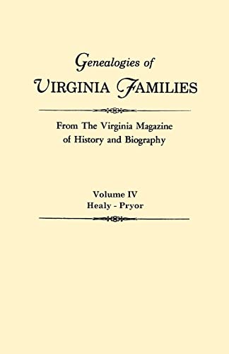 Genealogies of Virginia Families from the Virginia Magazine of History and Biography. In Five Volumes. Volume IV