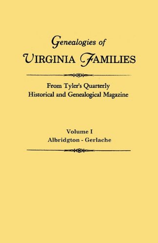 Genealogies of Virginia Families from Tyler's Quarterly Historical And