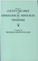 Guide to County Records and Genealogical Resources in Tennessee
