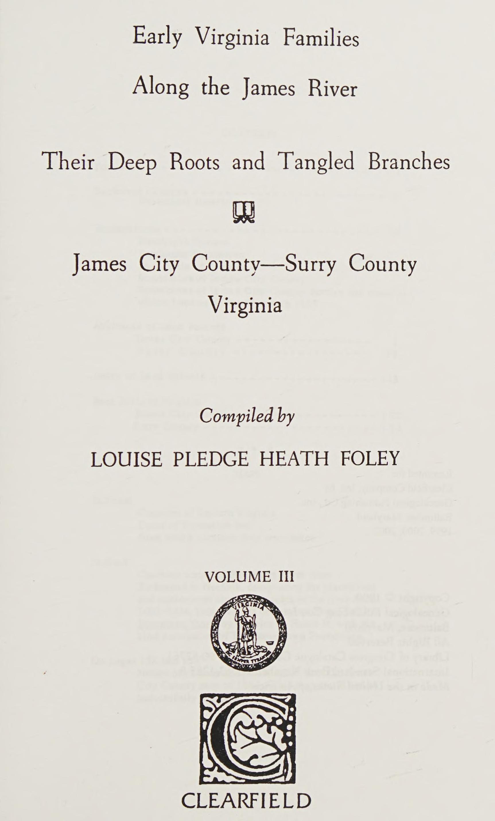 Early Virginia Families Along The James River : Their Deep Roots And Tangled Branches, Volume 3 : James City County & Surry County, Virginia