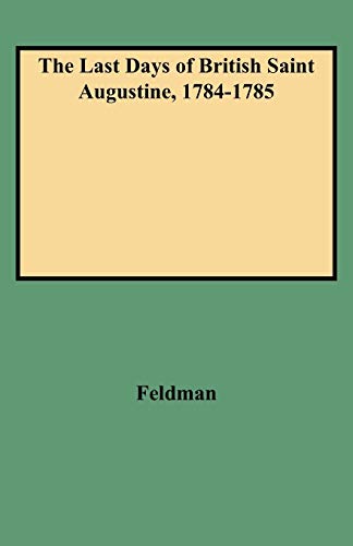 The last days of British Saint Augustine, 1784-1785
