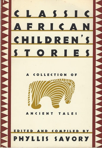 Classic African Children'S Stories: A Collection Of Ancient Tales