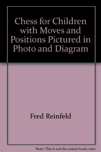 Chess for Children, with Moves and Positions Pictured in Photo and Diagram