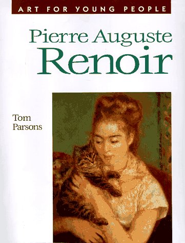 Pierre Auguste Renoir: Art For Young People