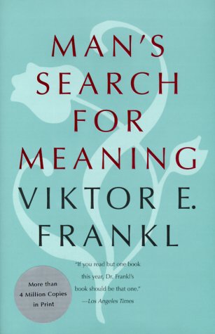 Man's Search for Meaning