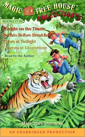 Magic Tree House Collection Volume 5: Books 17-20: #17 Tonight On The Titanic; #18 Buffalo Before Breakfast; #19 Tigers At Twilight; #20 Dingoes At Dinnertime by Mary Pope Osborne, ISBN 9780807208045