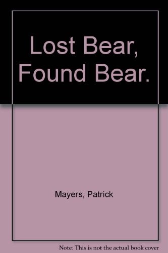 Lost Bear, Found Bear.