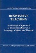 Responsive Teaching: An Ecological Approach To Classroom Patterns Of Language, Culture, And Thought