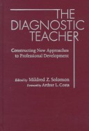 The Diagnostic Teacher: Constructing New Approaches To Professional Development