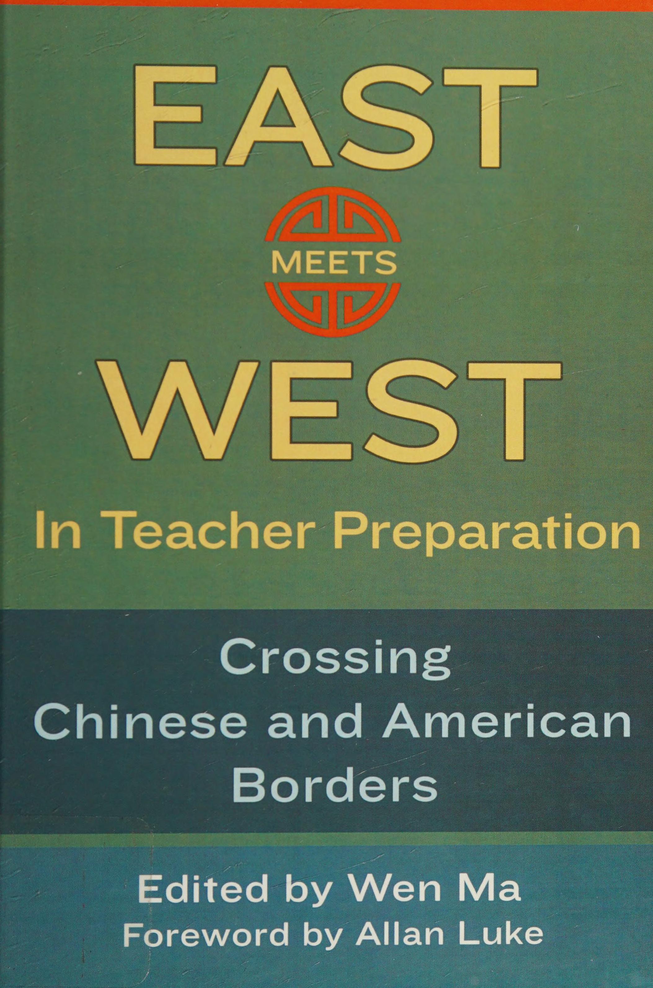East Meets West In Teacher Preparation: Crossing Chinese And American Borders