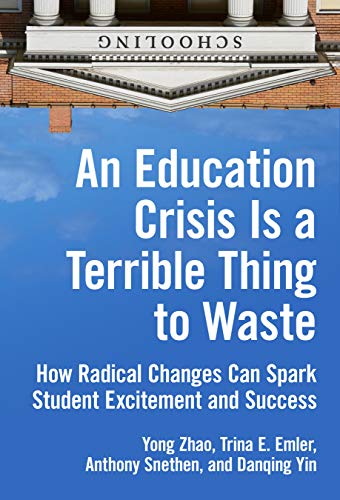 An Education Crisis Is A Terrible Thing To Waste: How Radical Changes Can Spark Student Excitement And Success