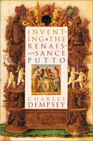 Inventing the Renaissance Putto Bettie Allison Rand Lectures in Art History