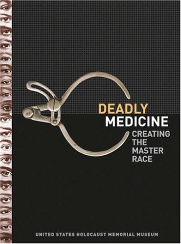 Deadly Medicine: Creating The Master Race