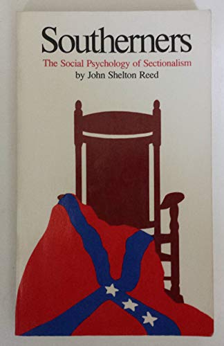 Southerners, the social psychology of sectionalism