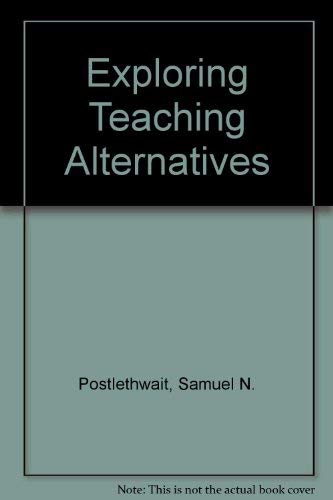Exploring Teaching Alternatives