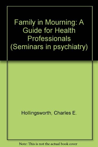 The Family In Mourning: A Guide For Health Professionals