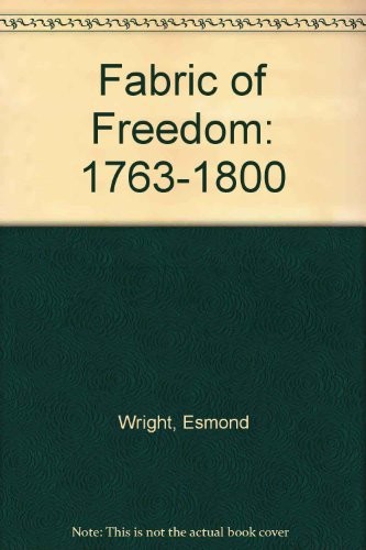 Fabric of Freedom, 1763-1800