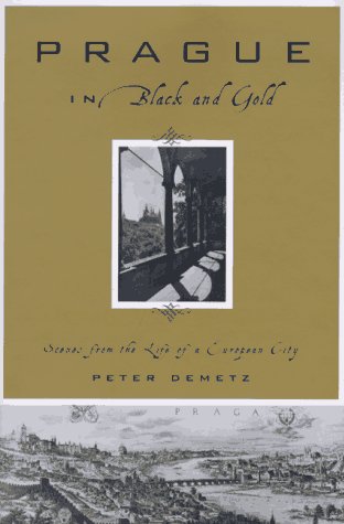 Prague In Black And Gold: Scenes From The Life Of A European City