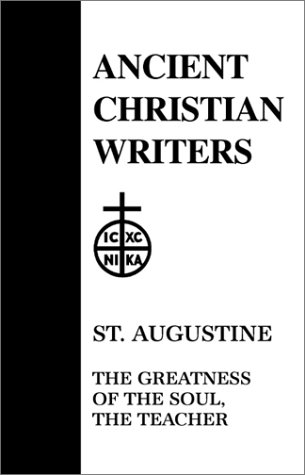 09. St. Augustine: The Greatness Of The Soul, The Teacher