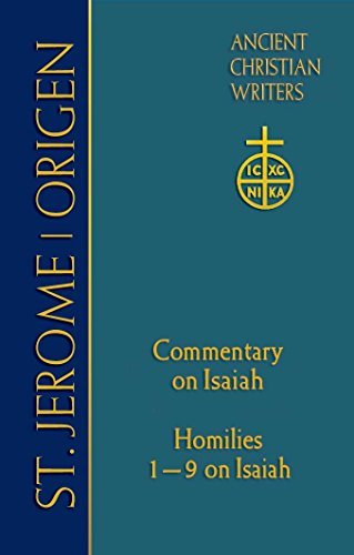 St. Jerome: Commentary On Isaiah; Origen Homilies 1 9 On Isaiah (Ancient Christian Writers No.68) (NO. 69)