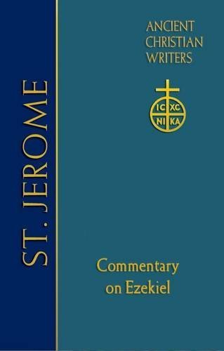 71. St. Jerome: Commentary On Ezekiel (Ancient Christian Writer) (NO. 71)