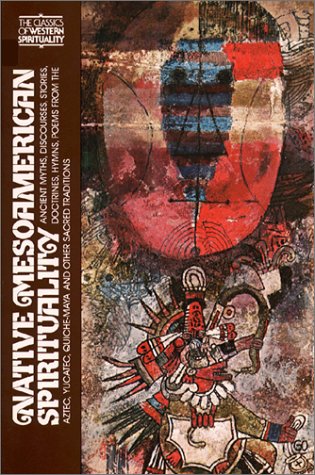 Native Meso American Spirituality Classics of Western Spirituality