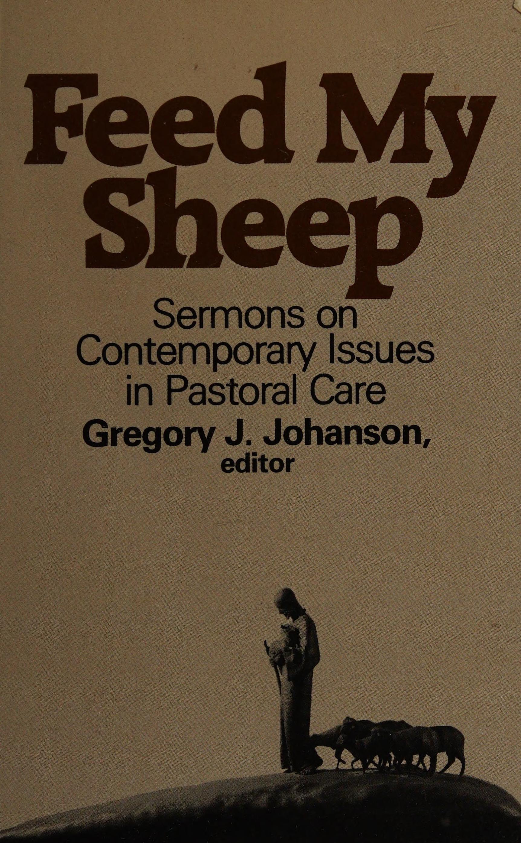 Feed My Sheep: Sermons On Contemporary Issues In Pastoral