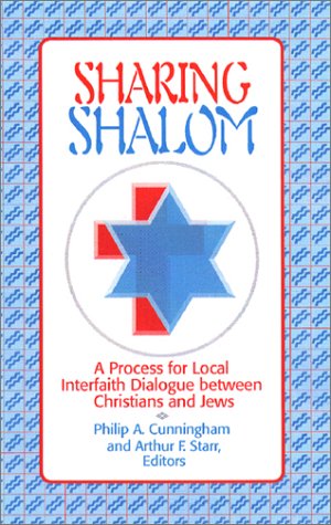 Sharing Shalom: A Process For Local Interfaith Dialogue Between Christians And Jews