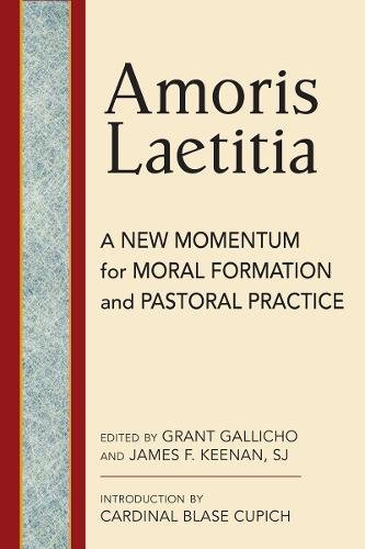 Amoris Laetitia: Moral Foundations And Pastoral Practice