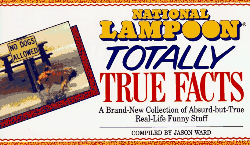 National Lampoon Totally True Facts