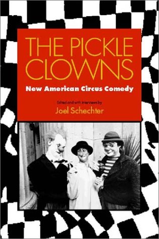 The Pickle Clowns: New American Circus Comedy